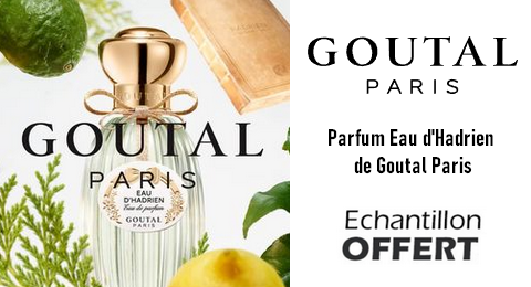 Goutal Paris : Échantillon Gratuit Parfum Eau d’Hadrien de Goutal Paris