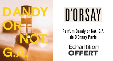 D’Orsay Paris : Échantillon Gratuit Parfum Dandy or Not. G.A. de D’Orsay Paris 