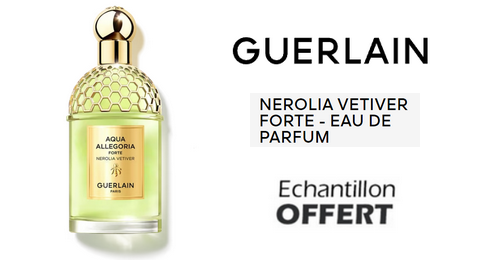 Échantillon Gratuit Eau de Parfum Nerolia Vetiver Forte de Guerlain