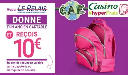 Reprise Cartable 10€ Géant Casino