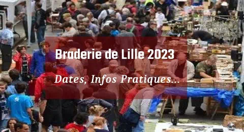 Braderie de Lille 2023 Dates, Infos Pratiques