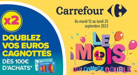 Carrefour Le Mois qui Compte Double 100€ d’achat = Cagnotte Fidélité doublée