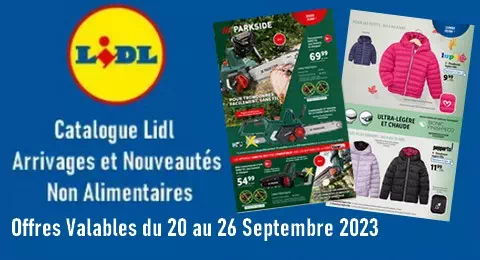 Catalogue Lidl Valable du 20 au 26 Septembre 2023 Arrivages et Nouveautés non alimentaires