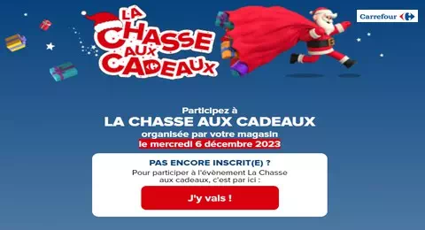 Carrefour La Chasse aux Cadeaux le 6 Décembre 2023 Animation en Magasin de nombreux Cadeaux à Gagner