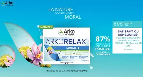 Offre de Remboursement ARKO Pharma : Arkorelax MORAL+ Satisfait ou 100% Remboursé