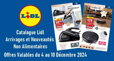 Catalogue Lidl Valable du 4 au 10 Décembre 2024 Arrivages et Nouveautés non alimentaires