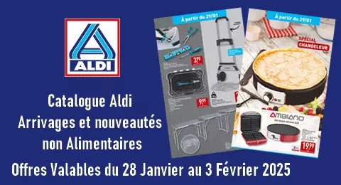 Catalogue Aldi Valable du 28 Janvier au 3 Février 2025 Arrivages et Nouveautés non alimentaires