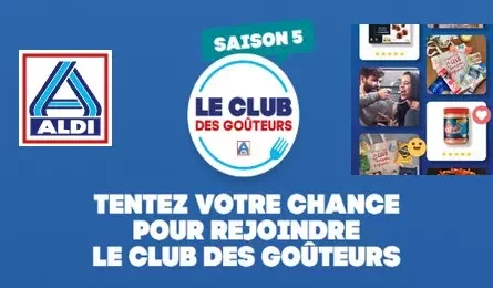 Aldi Club des Goûteurs Saison 5 : Testez des Produits proposé par l'enseigne Aldi