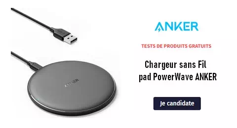 Tester des Produits Test Gratuit : Chargeur sans Fil Pad PowerWave ANKER