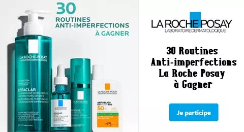 Concours La Rroche Posay 30 Routines Anti-imperfections La Roche Posay à Gagner