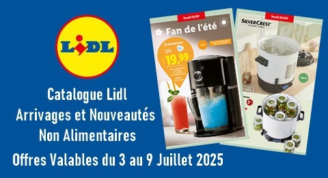 Catalogue Lidl Valable du 3 au 9 Juillet 2025 Arrivages et Nouveautés non alimentaires