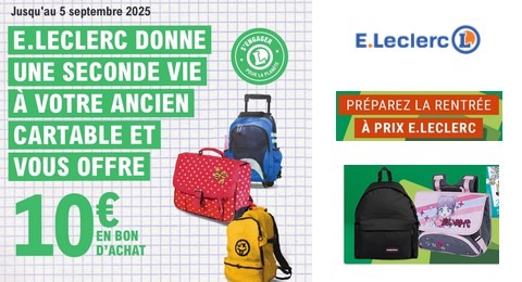 E.Leclerc Reprise Cartable 2025 : 10€ en Bon d’achat pour votre Ancien Cartable