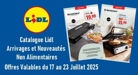 Catalogue Lidl Valable du 17 au 23 Juillet 2025 Arrivages et Nouveautés non Alimentaires