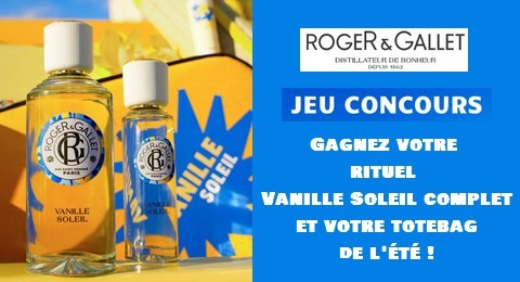 Concours Roger&Gallet  Votre Routine Vanille Soleil Roger&Gallet à Gagner