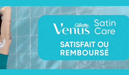 Offre de Remboursement Gillette Venus Satin Care Satisfait ou 100% Remboursé