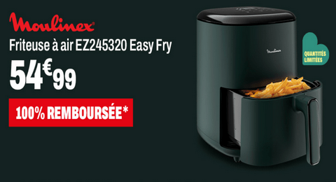 But Offre de Remboursement : Friteuse à air EZ245320 Easy Fry Moulinex 100% Remboursée