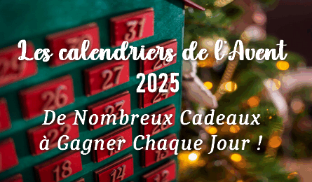 Calendriers de l'Avent 2025 De Nombreux Cadeaux à Gagner
