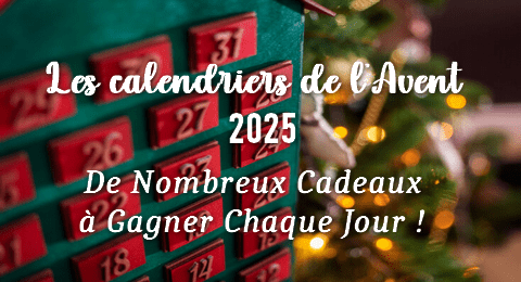 Calendriers de l'Avent 2025 De Nombreux Cadeaux à Gagner