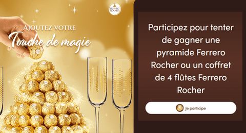 Grand Jeu Ferrero Rocher des Pyramides Ferrero Rocher et des Flûtes à Champagne à Gagner