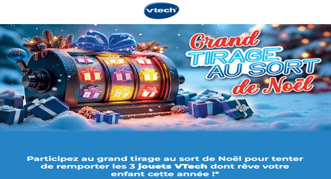Grand Concours de Noël VTech 1 Lot de 3 Jouets VTech au choix à Gagner