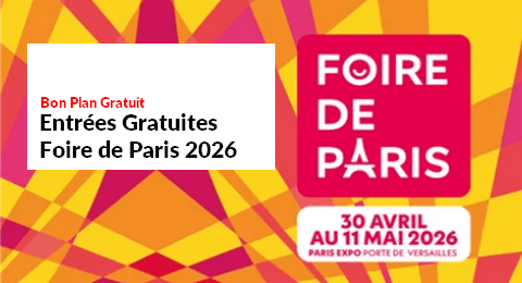 Bon Plan Gratuit : Entrées Gratuites Foire de Paris 2026
