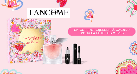 Concours Lancôme un Coffret Exclusif Spécial Fête des Mères à Gagner