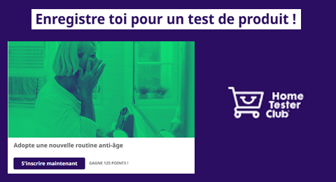 Test Gratuit Home Tester Club : Adopte une nouvelle routine anti-âge