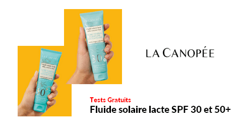 Tests Produits La Canopée : Fluide solaire lacte SPF 30 et 50+