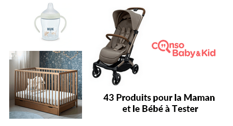 Tests Gratuits Consobaby&Kid 43 Produits pour la Maman à Tester