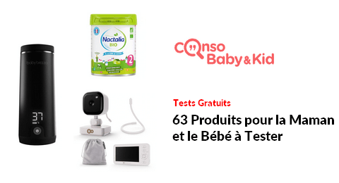 Tests Produits ConsoBaby&Kid : 63 Produits pour la Maman et le Bébé à Tester