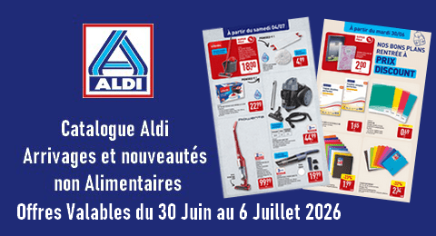 Catalogue Aldi valable du 30 Juin au 6 Juillet 2026 Arrivages et Nouveautés non Alimentaires