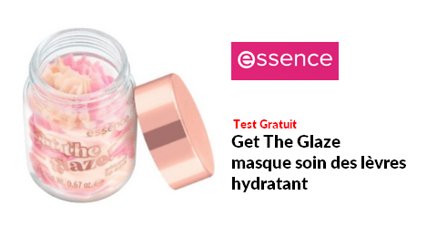 Test Produit essence : Get The Glaze Masque Soin des Lèvres Hydratant