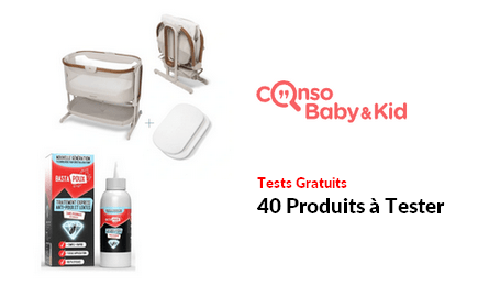 Tests Produits ConsoBaby&Kids 40 Produits à Tester