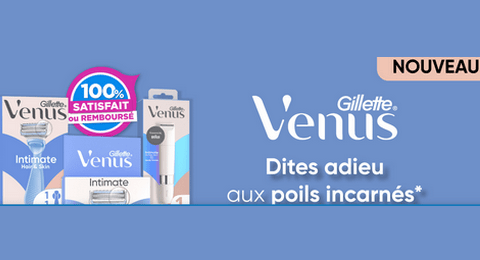 Offre de Remboursement Gillette : Gamme Gillette Venus 100% Satisfait ou Remboursé