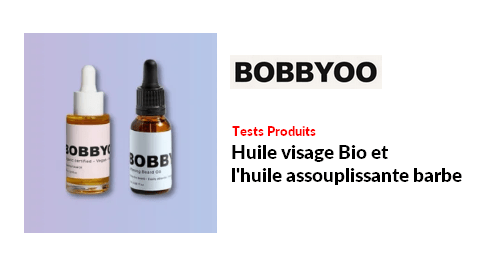 Tests Produits BOBBYOO : Huile visage Bio et l&rsquo;huile assouplissante barbe