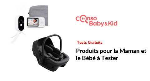 Tests Produits Consobaby&Kid : Produits pour la Maman et le Bébé à Tester