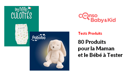 Tests Produits ConsoBaby & Kid : 80 produits pour la maman et le bébé à tester