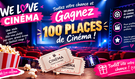 Concours de la Rentrée We Love Cinéma 100 Places de Cinéma à Gagner