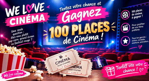Concours de la Rentrée We Love Cinéma 100 Places de Cinéma à Gagner
